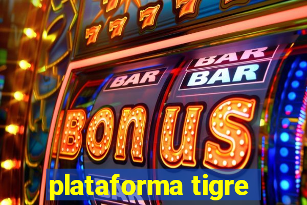 plataforma tigre